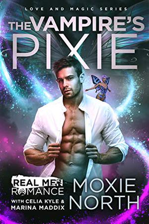 The Vampire's Pixie (Change of Fate Series): A Paranormal Vampire Romance by Moxie North, Celia Kyle, Marina Maddix