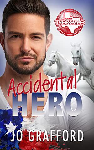 Accidental Hero: Hometown Heroes A-Z (Born In Texas #1)