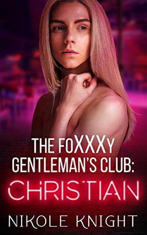 The Foxxxy Gentleman’s Club: Christian by Nik Knight