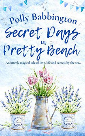 Secret Days in Pretty Beach by Polly Babbington