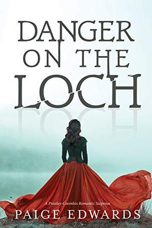 Danger on the Loch by Paige Edwards