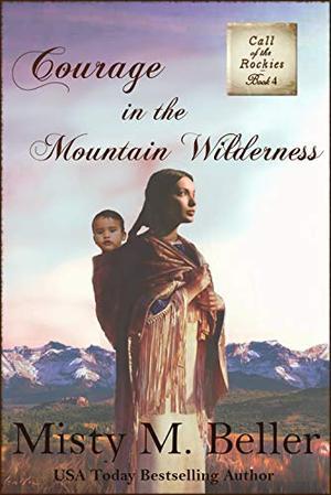 Courage in the Mountain Wilderness (Call of the Rockies #4)