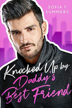 Knocked Up by Daddy's Best Friend (Forbidden Temptations #1)
