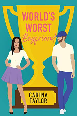 World's Worst Boyfriend (Fake It #3)