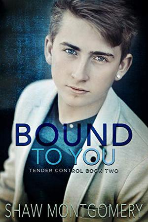 Bound to You (Tender Control #2)