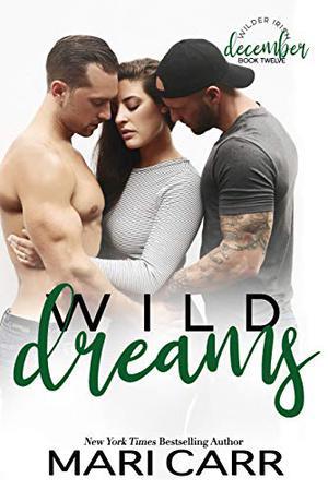 Wild Dreams: A Friends to Lovers romance (Wilder Irish #12)