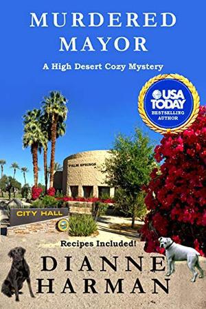 Murdered Mayor: A High Desert Cozy Mystery (High Desert #13)