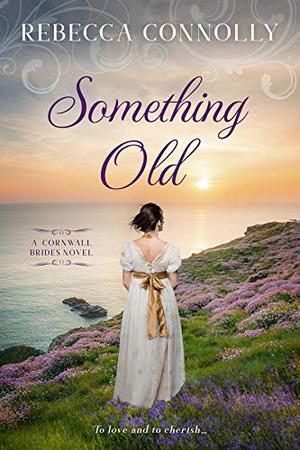 Something Old by Rebecca Connolly