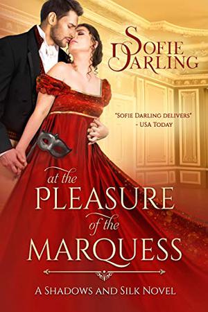 At the Pleasure of the Marquess (Shadows and Silk #5)