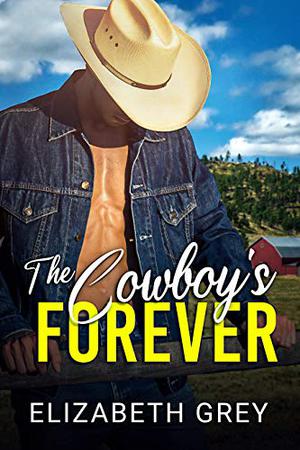 The Cowboy's Forever by Elizabeth Grey