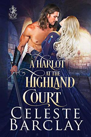 A Harlot at the Highland Court (The Highland Ladies #12)