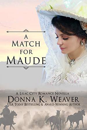 A Match for Maude by Donna K. Weaver