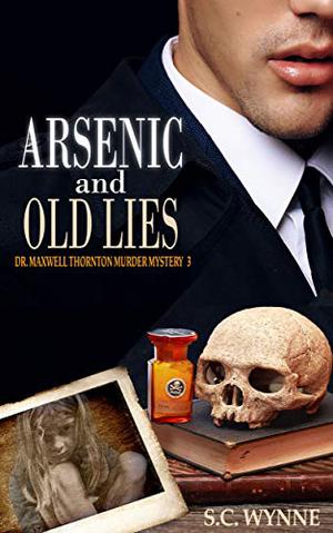 Arsenic and Old Lies (Dr. Maxwell Thornton Murder Mysteries #3)