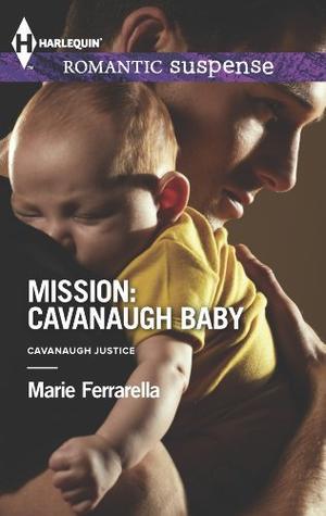 Mission: Cavanaugh Baby (Cavanaugh Justice #25)