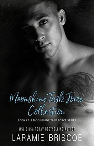 The Moonshine Task Force Collection: A Small Town Romance by Laramie Briscoe