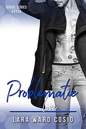 Problematic Love (Rogue #7)