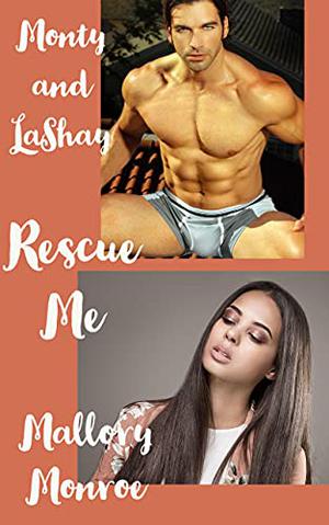 Monty & LaShay: Rescue Me (The Rags to Romance Series #5)