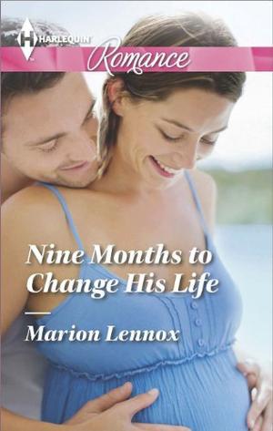 Nine Months to Change His Life by Marion Lennox