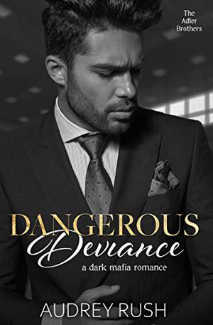 Dangerous Deviance (The Adler Brothers #1)