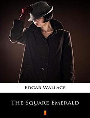 The Square Emerald by Edgar Wallace
