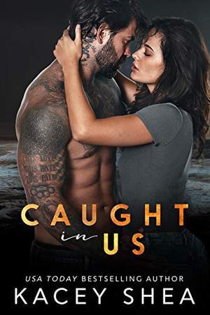 Caught in Us by Kacey Shea