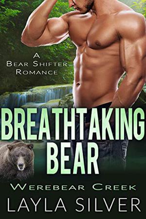 Breathtaking Bear by Layla Silver
