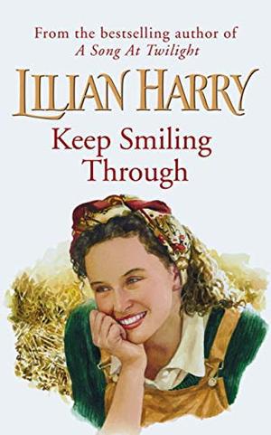Keep Smiling Through by Lilian Harry