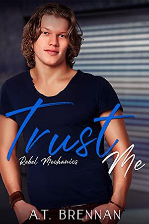 Trust Me (Rebel Mechanics #3)