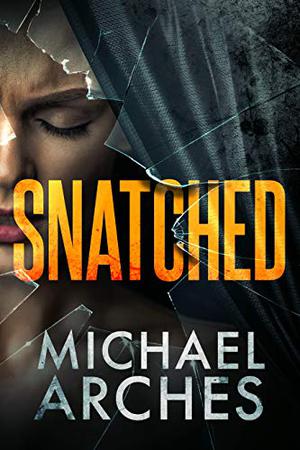 Snatched by Michael Arches