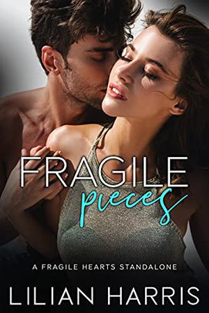 Fragile Pieces (Fragile Hearts #4)