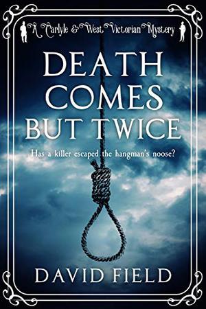Death Comes But Twice by David Field