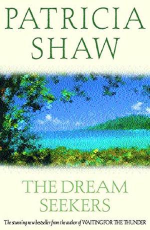 The Dream Seekers by Patricia Shaw