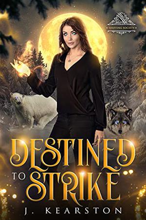 Destined to Strike (A Shifting Society #4)