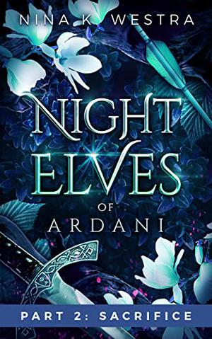Sacrifice (Night Elves of Ardani #2)