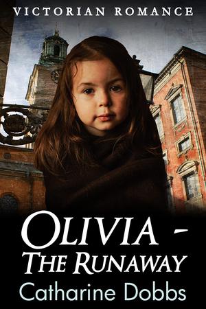 Olivia - The Runaway by Catharine Dobbs
