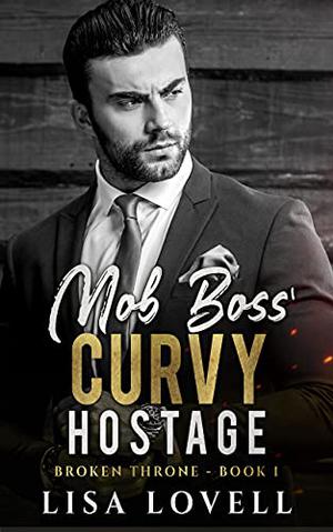 Mob Boss' Curvy Hostage by Lisa Lovell
