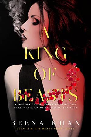 A King of Beasts by Beena Khan
