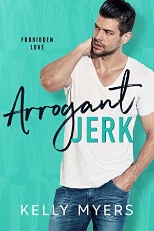 Arrogant Jerk (Forbidden Love #2)