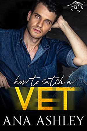 How to Catch a Vet (Chester Falls #6)