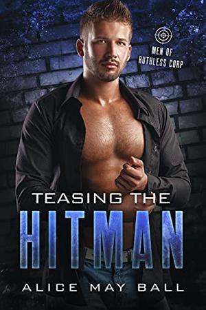 Teasing the Hitman (Men of Ruthless Corp #1)