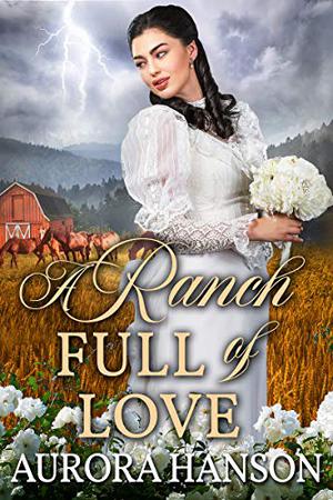 A Ranch Full of Love by Aurora Hanson