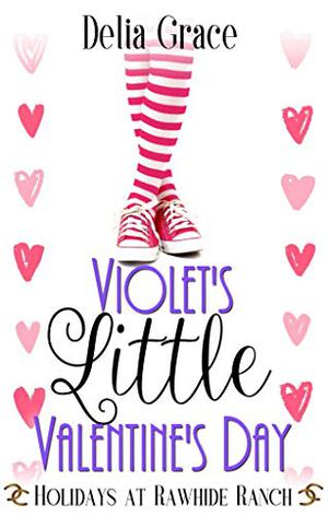 Violet's Little Valentine's Day by Delia Grace