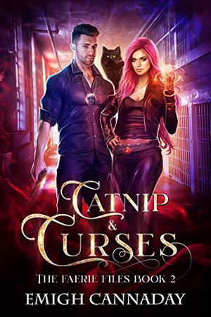 Catnip & Curses (The Faerie Files #2)