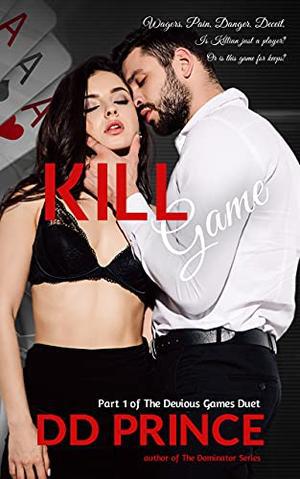 Kill Game: The Devious Games Duet, Part 1 by D.D. Prince