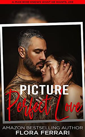 Picture Perfect Love by Flora Ferrari
