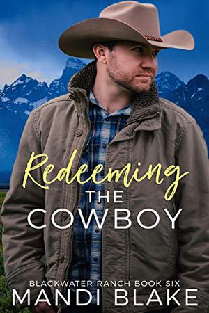 Redeeming the Cowboy by Mandi Blake