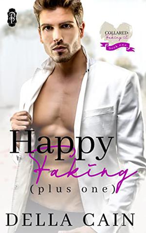 Happy Faking Plus One by Della Cain