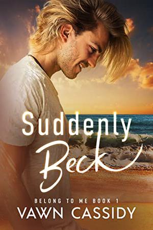 Suddenly Beck (Belong to Me #1)