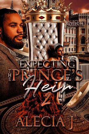 Expecting The Prince's Heir 2 by Alecia J