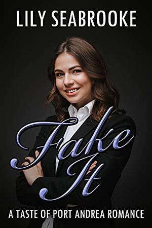 Fake It by Lily Seabrooke